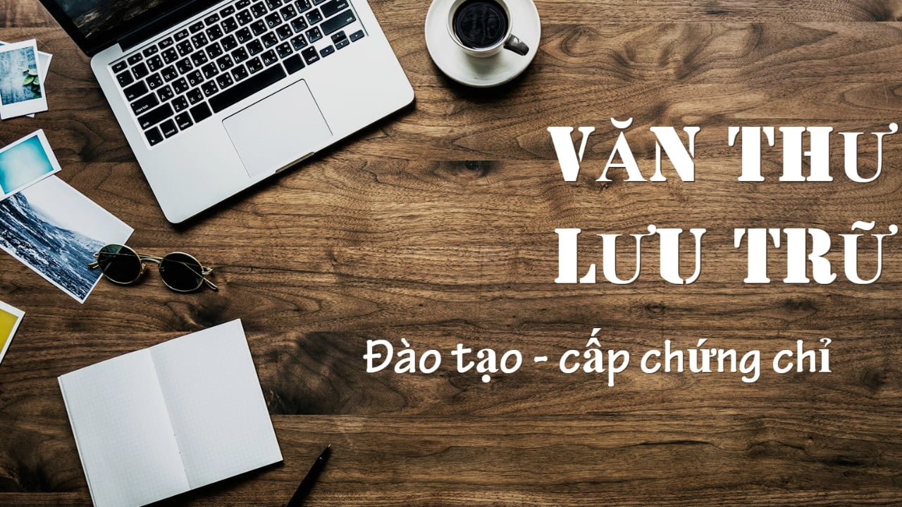 Xét tuyển Trung cấp văn thư lưu trữ